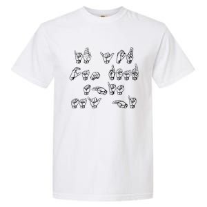 American Sign Language If You Can Read This Say Hi Gift Garment-Dyed Heavyweight T-Shirt