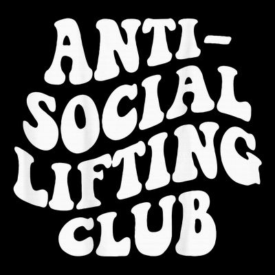 Anti Social Lifting Club Funny Gym T-Shirt