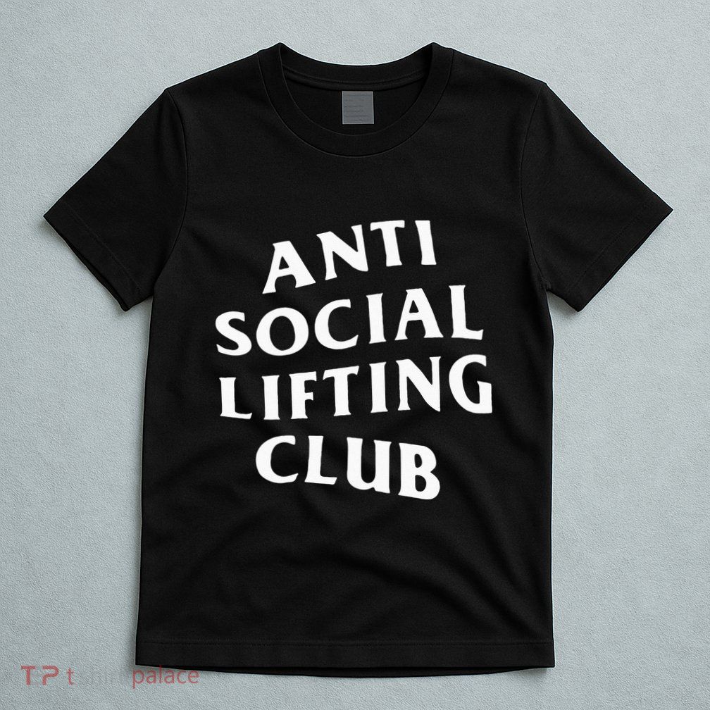 Anti Social Lifting Club Front T-Shirt