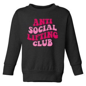 Anti Social Lifting Club Funny Toddler Sweatshirt