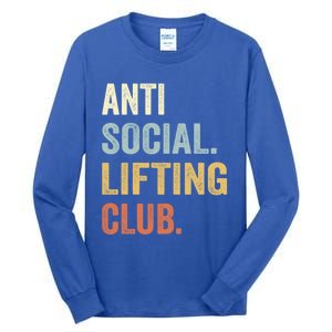 Anti Social Lifting Club Funny Deadlifter Deadlifting Meaningful Gift Tall Long Sleeve T-Shirt