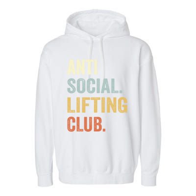 Anti Social Lifting Club Funny Deadlifter Deadlifting Meaningful Gift Garment-Dyed Fleece Hoodie