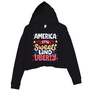 America Sweet Land Liberty Freedom Loyalty 4th Of July Great Gift Crop Fleece Hoodie