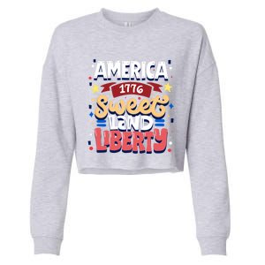 America Sweet Land Liberty Freedom Loyalty 4th Of July Great Gift Cropped Pullover Crew