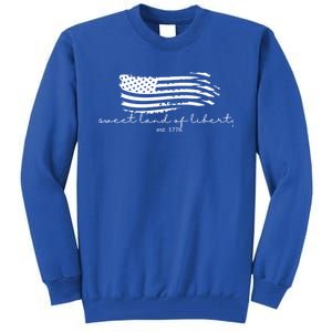 America Sweet Land Of Liberty Est 1776 Patriotic Gift Tall Sweatshirt