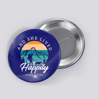 And She Lived Happily Ever After Hiking With Dog Hiking Girl Gift Button