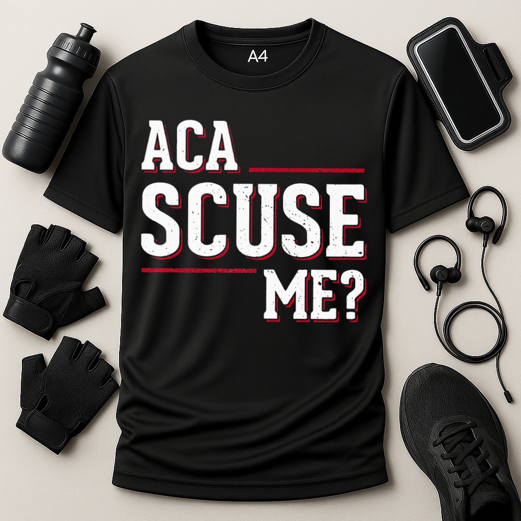 Aca Scuse Me Funny Quote Cooling Performance Crew T-Shirt