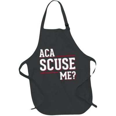 Aca Scuse Me Funny Quote Apron