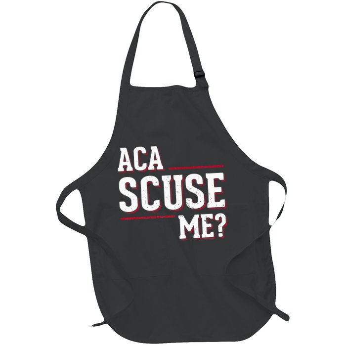 Aca Scuse Me Funny Quote Apron