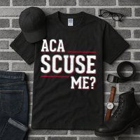 Aca Scuse Me Funny Quote Tall T-Shirt