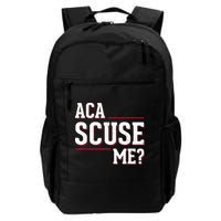 Aca Scuse Me Funny Quote Backpack