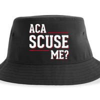 Aca Scuse Me Funny Quote Sustainable Bucket Hat