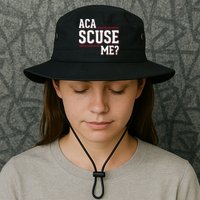 Aca Scuse Me Funny Quote Bucket Hat