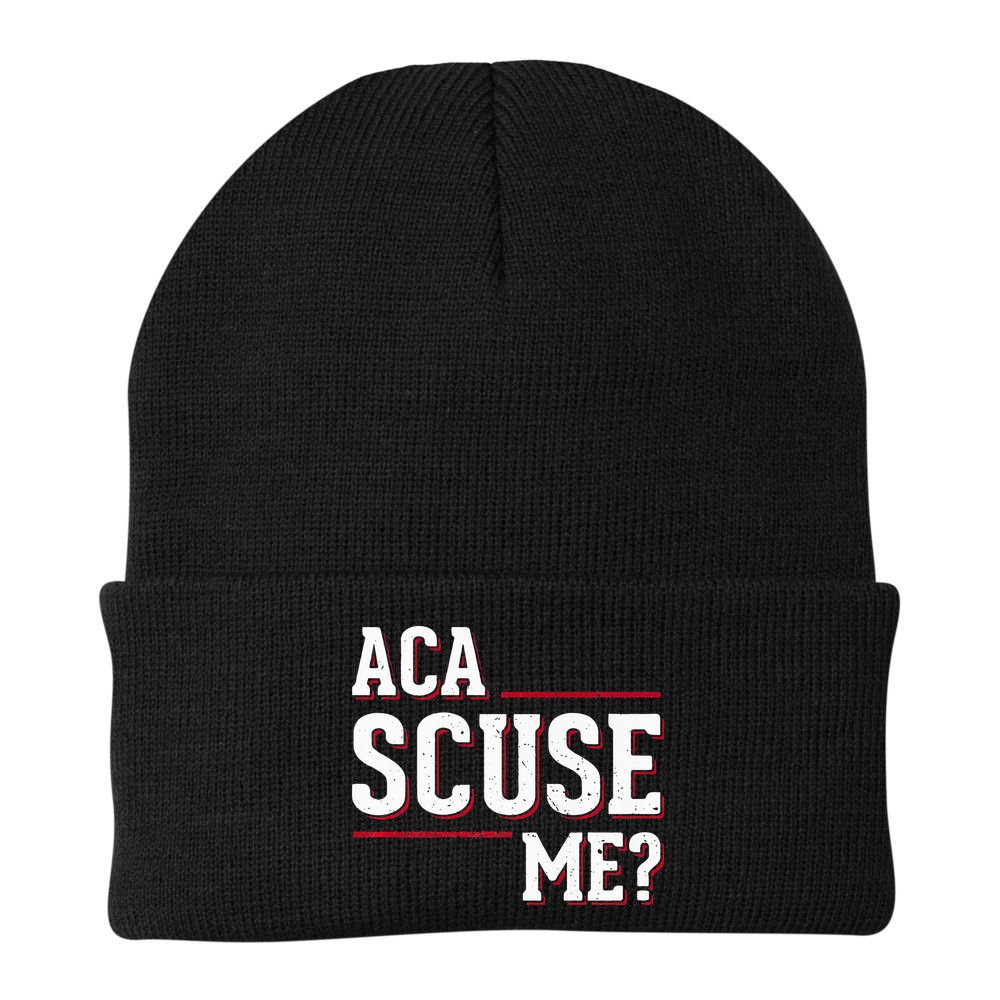 Aca Scuse Me Funny Quote Beanie