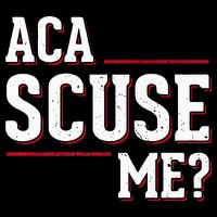 Aca Scuse Me Funny Quote Flat Bill Trucker Hat