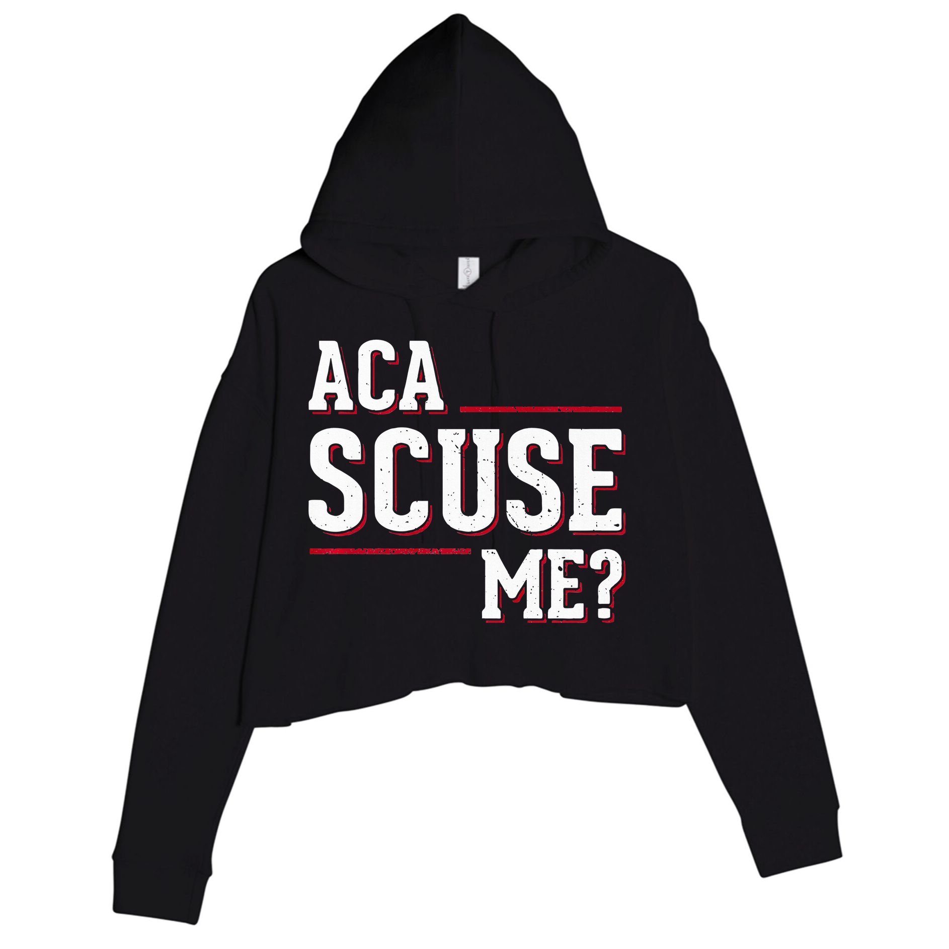 Aca Scuse Me Funny Quote Crop Fleece Hoodie