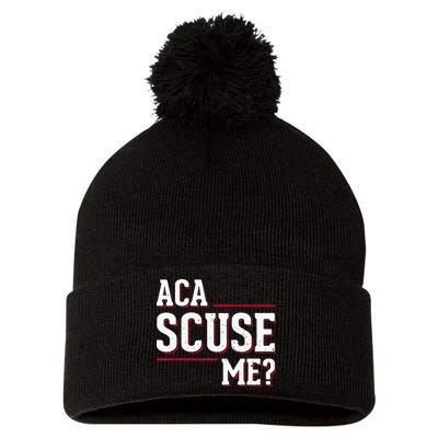 Aca Scuse Me Funny Quote Pom Pom 12in Knit Beanie