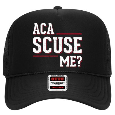 Aca Scuse Me Funny Quote Hat