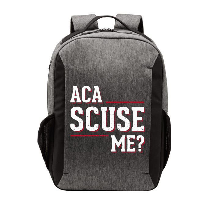 Aca Scuse Me Funny Quote Vector Backpack