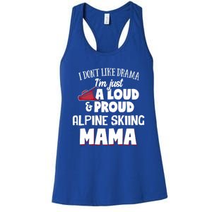 Alpine Skiing Mom Design Gift Loud And Proud Mama! Funny Gift Women's Racerback Tank