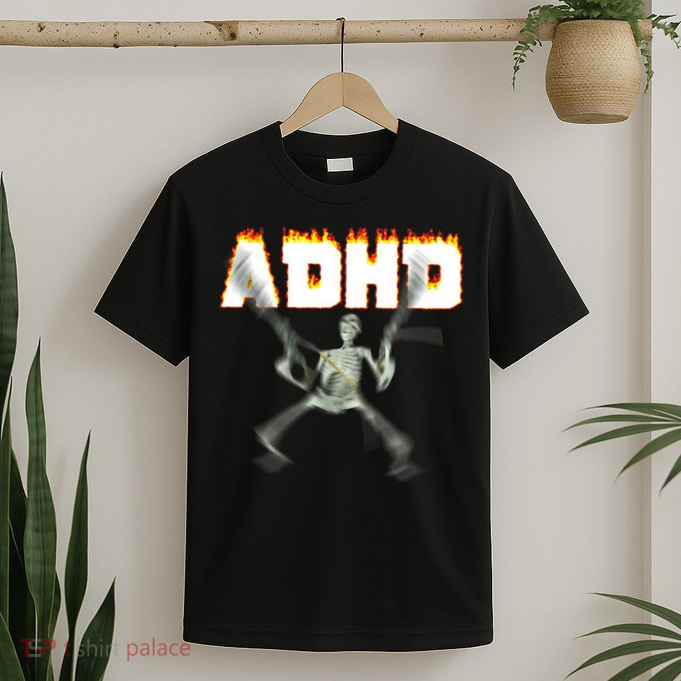 ADHD Skeleton Meme T-Shirt