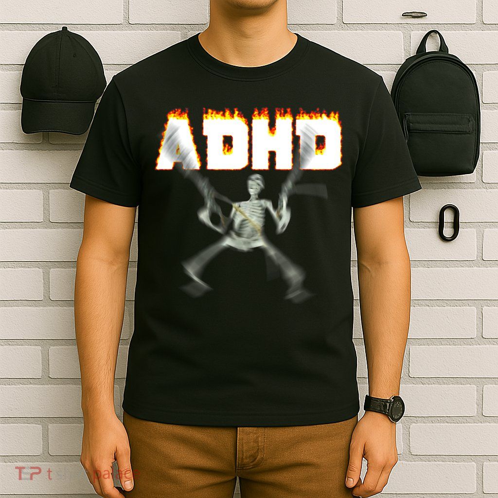 ADHD Skeleton Meme T-Shirt