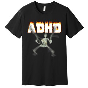 ADHD Skeleton Meme Premium T-Shirt