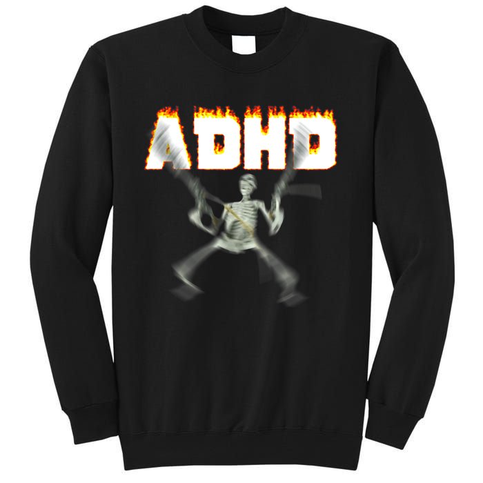 ADHD Skeleton Meme Tall Sweatshirt