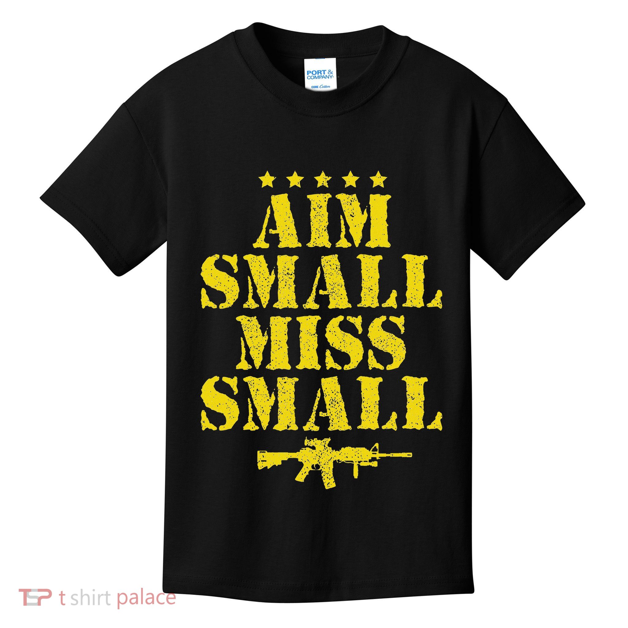 Aim Small Miss Small Military Sayings Quote American Kids T-Shirt