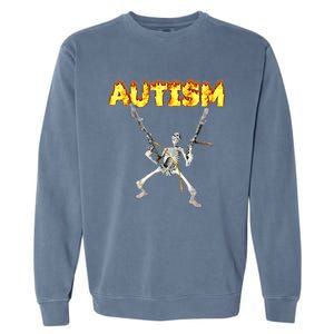 Autism Skeleton Meme Funny Gift Garment-Dyed Sweatshirt