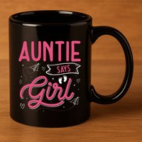 Auntie Says Matching Family Team Gender Reveal 11oz C Handle Ceramic Mug
