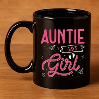 Auntie Says Matching Family Team Gender Reveal 11oz C Handle Ceramic Mug