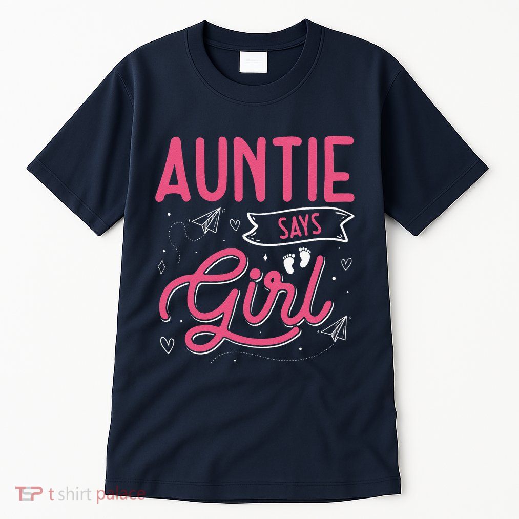 Auntie Says Matching Family Team Gender Reveal Tall T-Shirt