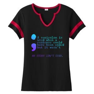 A Semicolon My Story IsnT Over Suicide Prevention Ladies Halftime Notch Neck Tee