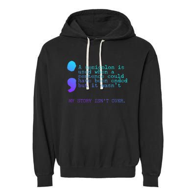 A Semicolon My Story IsnT Over Suicide Prevention Garment-Dyed Fleece Hoodie