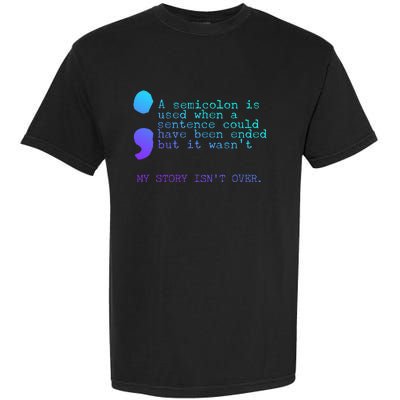 A Semicolon My Story IsnT Over Suicide Prevention Garment-Dyed Heavyweight T-Shirt