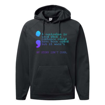 A Semicolon My Story IsnT Over Suicide Prevention Performance Fleece Hoodie