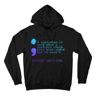 A Semicolon My Story IsnT Over Suicide Prevention Hoodie