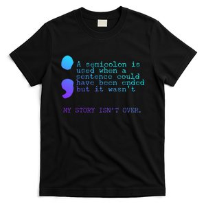 A Semicolon My Story IsnT Over Suicide Prevention T-Shirt