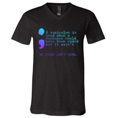 A Semicolon My Story IsnT Over Suicide Prevention V-Neck T-Shirt