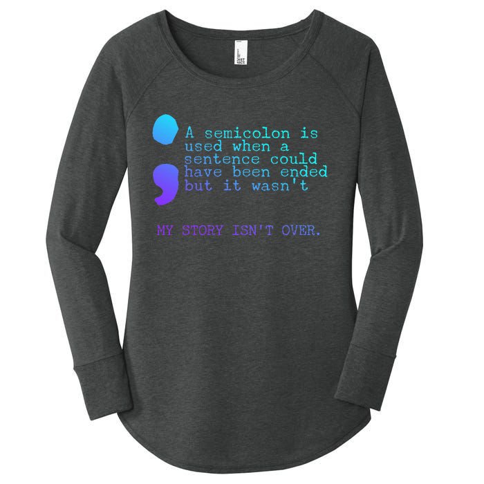 A Semicolon My Story IsnT Over Suicide Prevention Women's Perfect Tri Tunic Long Sleeve Shirt