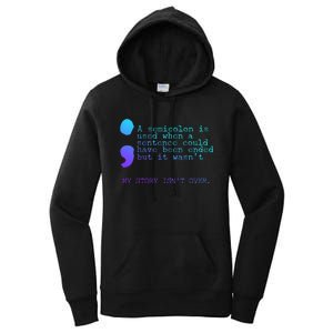 A Semicolon My Story IsnT Over Suicide Prevention Women's Pullover Hoodie