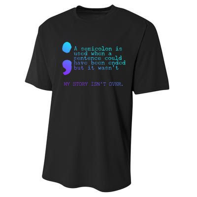 A Semicolon My Story IsnT Over Suicide Prevention Performance Sprint T-Shirt