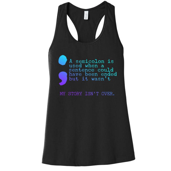 A Semicolon My Story IsnT Over Suicide Prevention Women's Racerback Tank