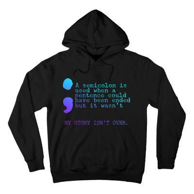 A Semicolon My Story IsnT Over Suicide Prevention Tall Hoodie