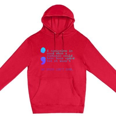 A Semicolon My Story IsnT Over Suicide Prevention Premium Pullover Hoodie