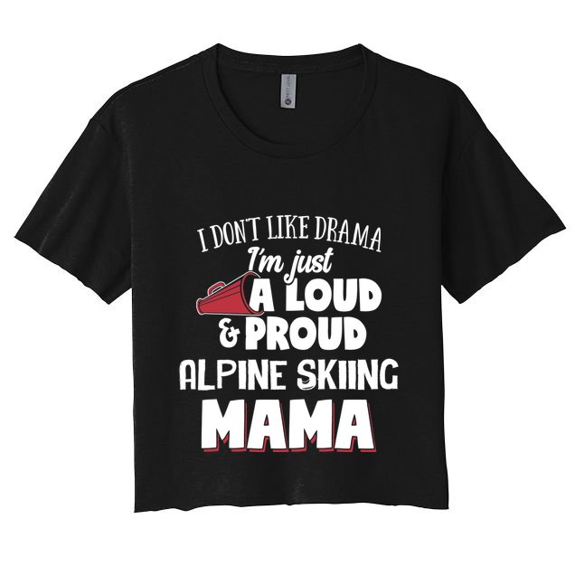 Alpine Skiing Mom Design Loud And Proud Mama! Cool Gift Crop Top