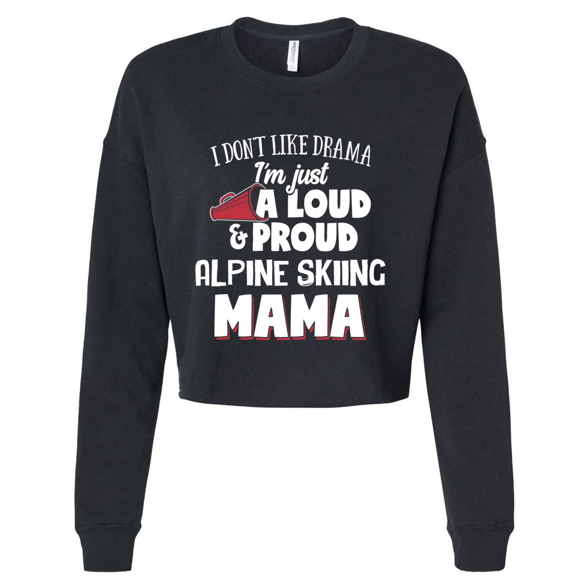 Alpine Skiing Mom Design Loud And Proud Mama! Cool Gift Cropped Pullover Crew