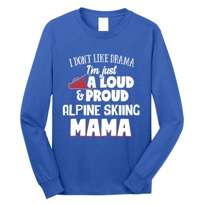 Alpine Skiing Mom Design Loud And Proud Mama! Cool Gift Long Sleeve Shirt