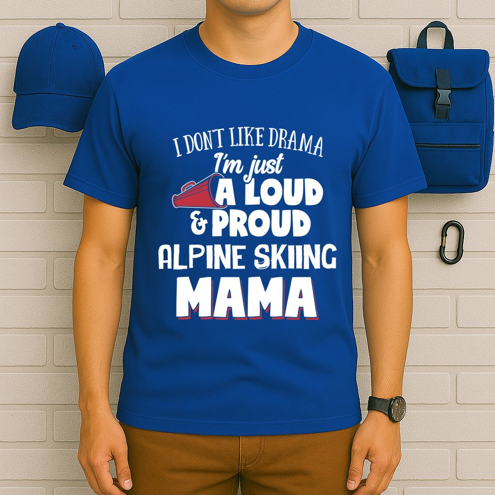 Alpine Skiing Mom Design Loud And Proud Mama! Cool Gift T-Shirt
